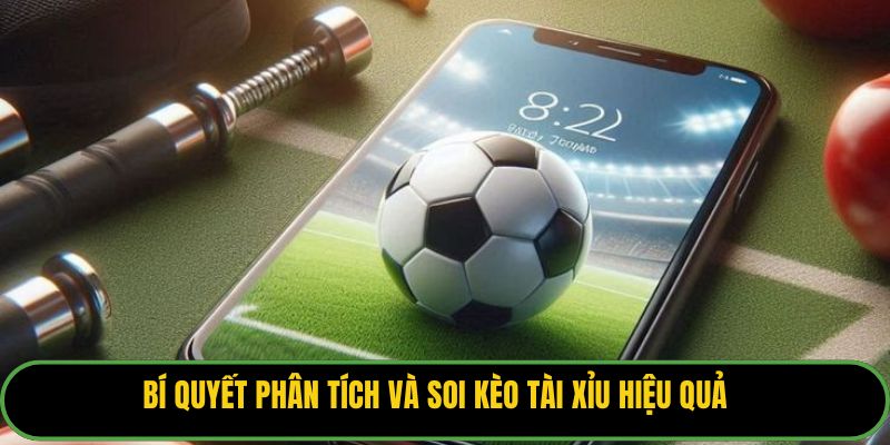 Bí quyết phân tích và soi kèo tài xỉu hiệu quả.