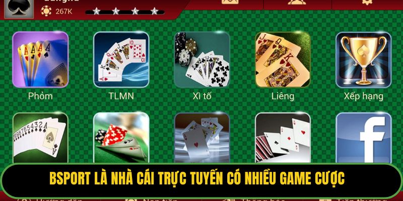 Bsport là nhà cái trực tuyến có nhiều game cược
