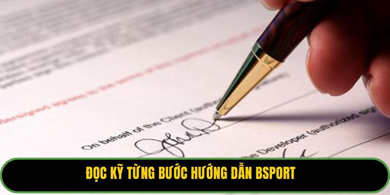 Đọc kỹ từng bước hướng dẫn Bsport