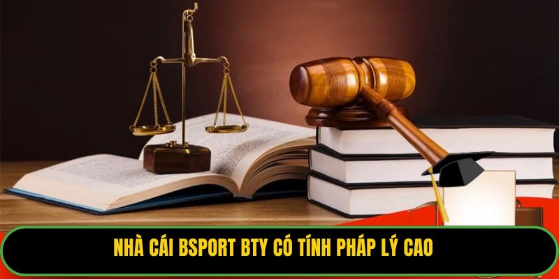 Nhà cái Bsport BTY có tính pháp lý cao