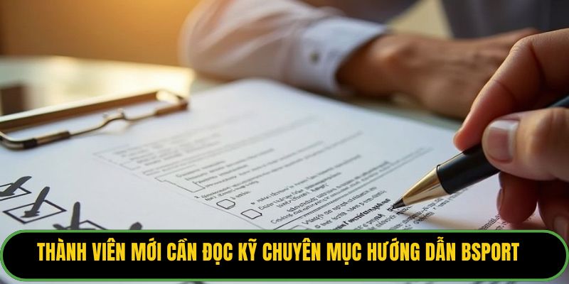 Thành viên mới cần đọc kỹ chuyên mục hướng dẫn Bsport