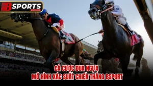 Cá Cược Đua Ngựa