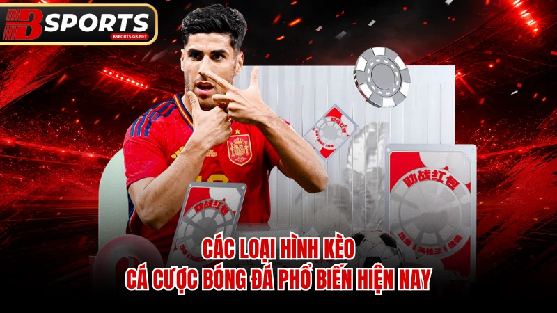 Các loại hình kèo cá cược bóng đá phổ biến hiện nay
